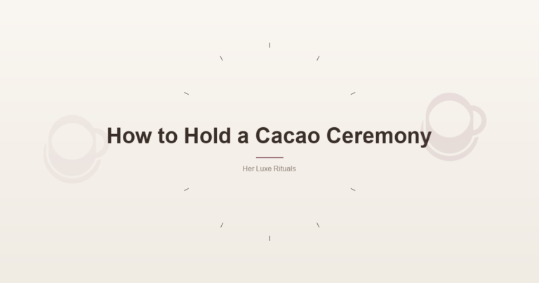 How To Hold A Cacao Ceremony