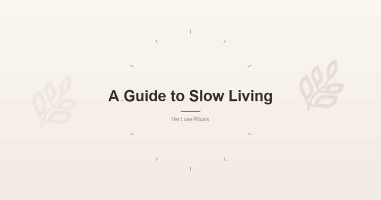 A Guide To Slow Living
