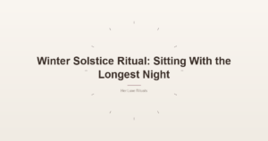 Winter Solstice Ritual: Sitting With the Longest Night