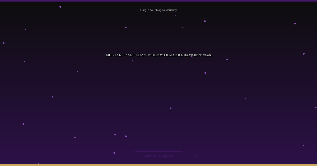 Step 2: Identify Your Pre-Sync Pattern: White Moon, Red Moon, or Pink Moon