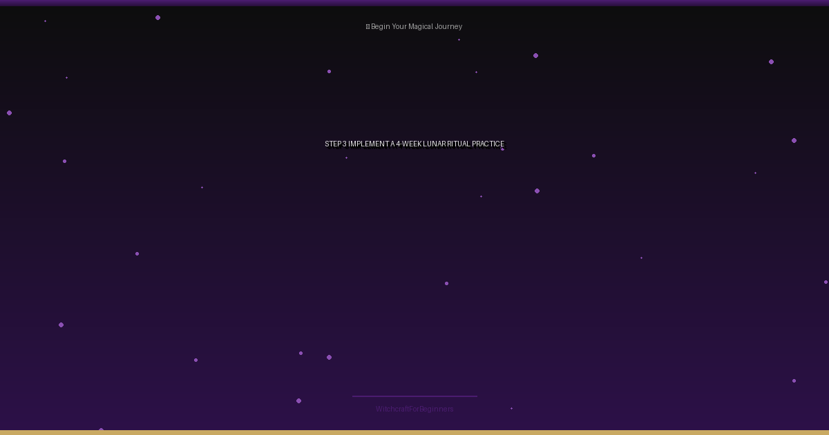 Step 3: Implement a 4-Week Lunar Ritual Practice